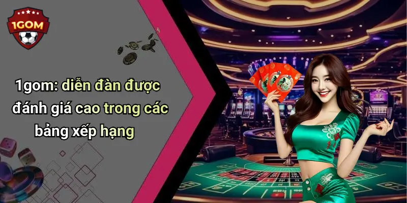 1gom: diễn đàn được đánh giá cao trong các bảng xếp hạng