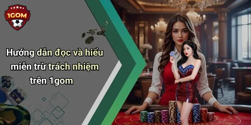 Hướng dẫn đọc và hiểu miễn trừ trách nhiệm trên 1gom