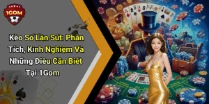 Kèo Số Lần Sút: Phân Tích, Kinh Nghiệm Và Những Điều Cần Biết Tại 1Gom
