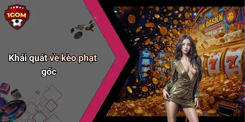 Khái quát về kèo phạt góc