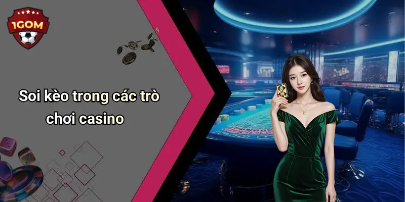 Soi kèo trong các trò chơi casino