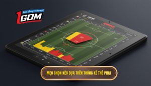 Mẹo chọn kèo dựa trên thống kê thẻ phạt