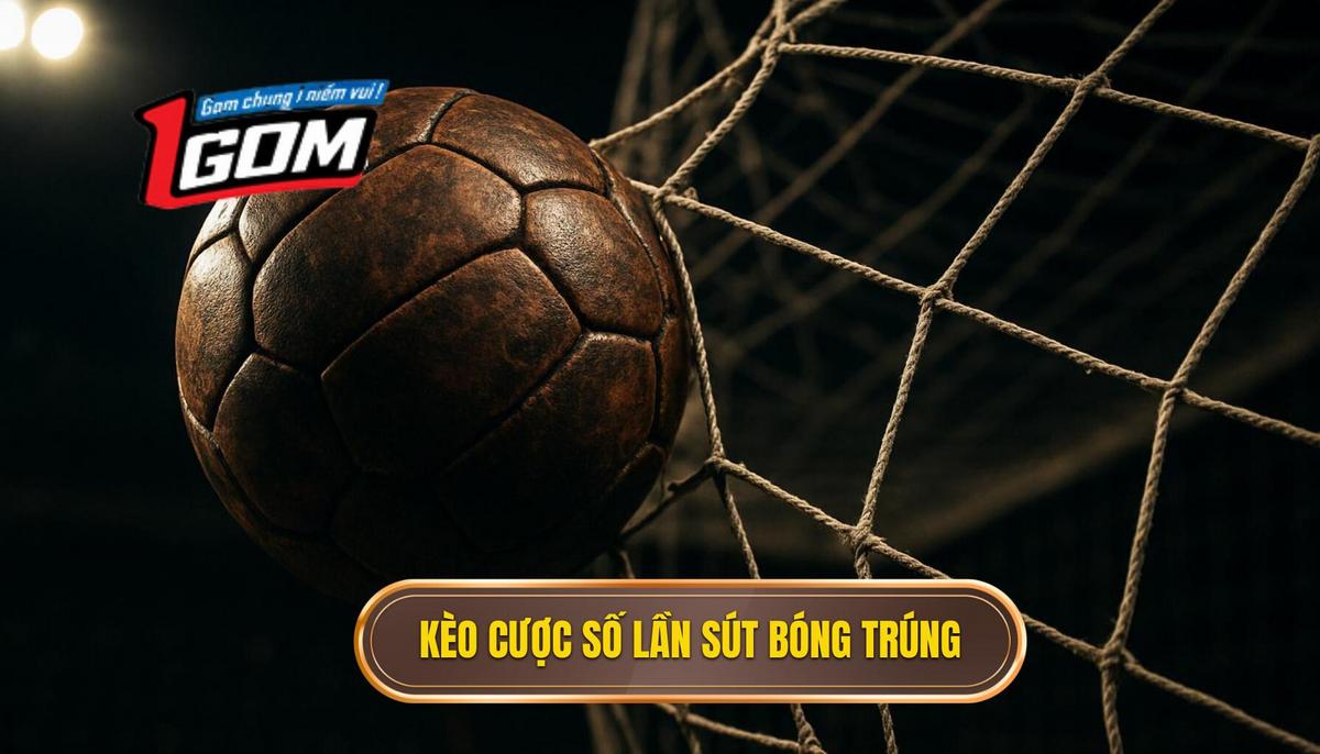 Kèo Cược Tổng Số Lần Sút Bóng Trúng Cột Dọc Là Gì_