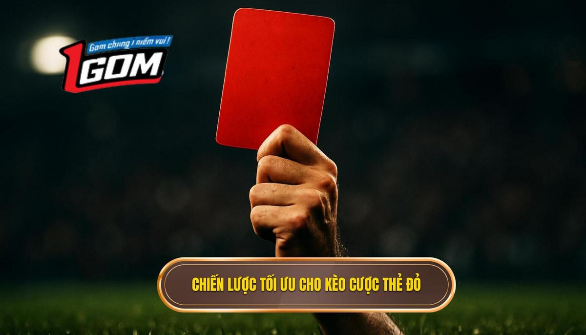 Chiến Lược Tối Ưu Cho Kèo Cược Đội Nhận Thẻ Đỏ Đầu Tiên