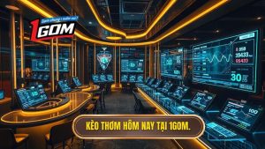 Kèo thơm hôm nay tại 1GOM.