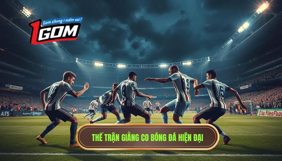 Thế trận giằng co bóng đá hiện đại